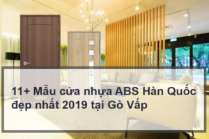 11+ Mẫu cửa nhựa ABS Hàn Quốc đẹp nhất 2019 tại Gò Vấp