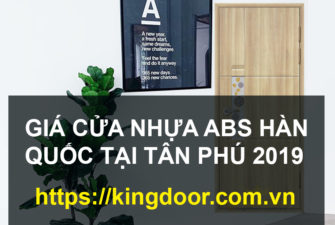 GIÁ CỬA NHỰA ABS HÀN QUỐC TẠI TÂN PHÚ 2019