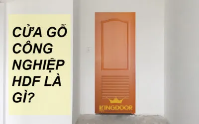 CỬA GỖ CÔNG NGHIỆP HDF LÀ GÌ