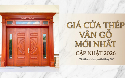 Giá cửa thép vân gỗ mới nhất 2026